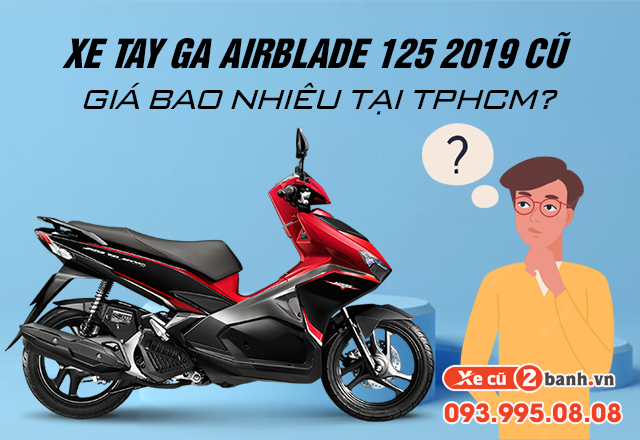 Xe Tay Ga Air Blade 125 2019 Cũ Giá Bao Nhiêu Tại Tphcm?
