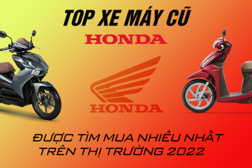 Top xe máy cũ Honda được tìm mua nhiều nhất trên thị trường 2022