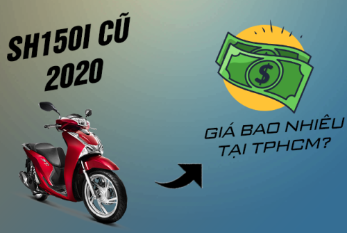 Xe SH 150i 2020 cũ giá bao nhiêu tại TPHCM?