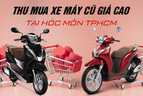 Thu mua xe máy cũ giá cao tại Hóc Môn TPHCM