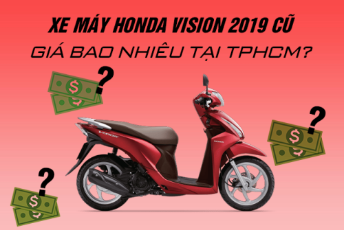 Xe máy Honda Vision 2019 cũ giá bao nhiêu tại TPHCM?