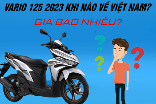 Xe Vario 125 2023 khi nào về Việt Nam? Giá bao nhiêu?