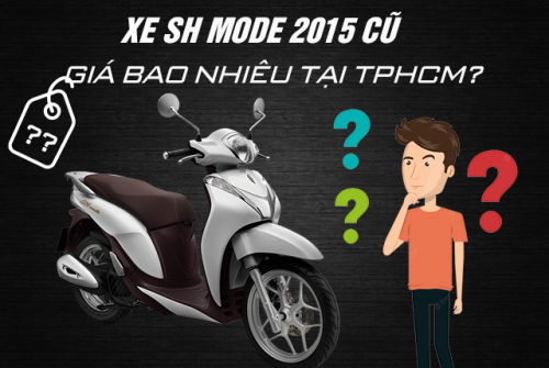 Xe SH Mode 2015 cũ giá bao nhiêu tại TPHCM?