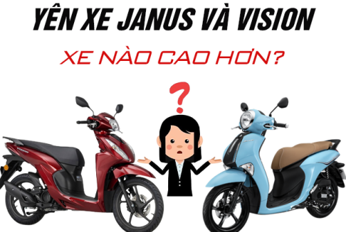 Yên xe Janus và Vision xe nào cao hơn?