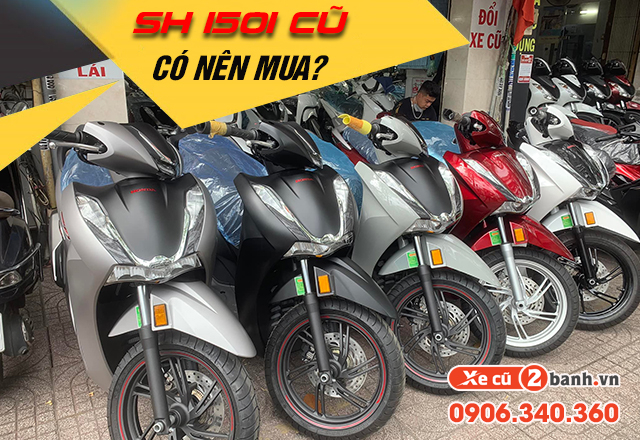 Có nên mua xe sh 150i cũ không shvn 150 cũ giá bao nhiêu - 1