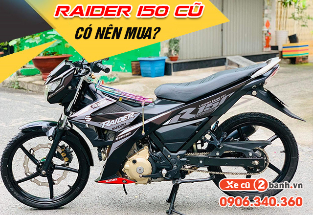 20220429_9eb0e4b1318b8b282a967064781924fb_1651219143 Có nên mua xe raider 150 cũ không raider fi giá bao nhiêu - 1