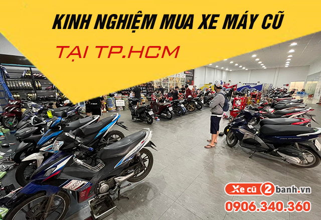 Kinh nghiệm mua xe máy cũ tại cửa hàng tphcm - 1