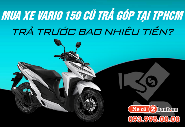 Mua xe vario 150 cũ trả góp tphcm trả trước bao nhiêu tiền - 1