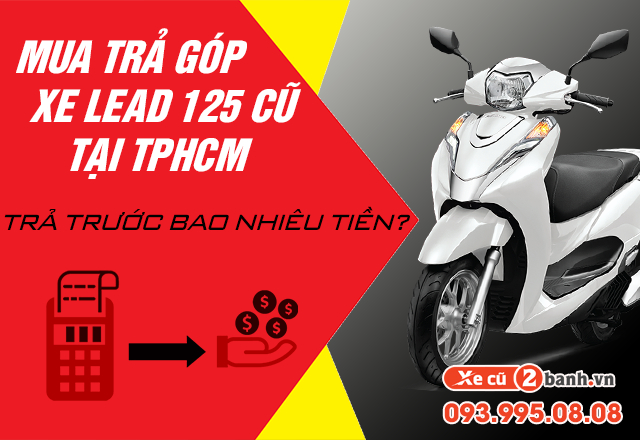 20220526_689452003c51dbaf6d553dbe217f5cf8_1653553450 Mua trả góp xe honda lead 125 cũ tphcm trả trước bao nhiêu tiền - 1