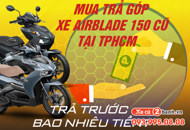 20220527_eeb4031d08e4af1ffa2fbdad2c5ef1a3_1653621649 Mua trả góp xe airblade 150 cũ tại tphcm trả trước bao nhiêu tiền - 1