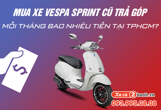 20220606_66069208627cfc5633cd1301ae7d0bda_1654508039 Mua xe vespa sprint cũ trả góp mỗi tháng bao nhiêu tiền tại tphcm - 1