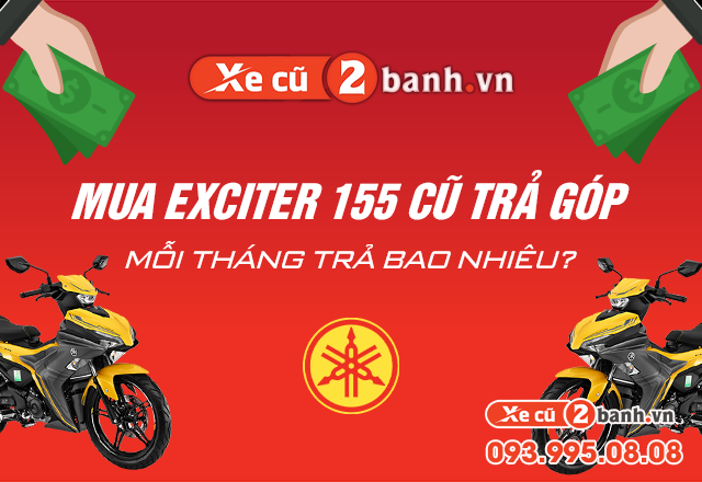 20220628_678f6084eedad8bcb7084ebe6b8c45c3_1656405051 Mua xe exciter 155 cũ trả góp mỗi tháng bao nhiêu tiền tại tphcm - 1