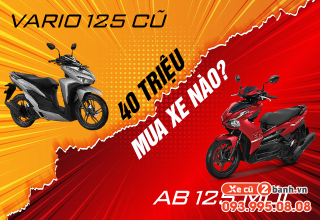 Với 40 triệu thì nên mua xe vario 125 cũ hay ab 125 - 1