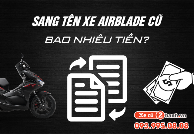20220727_4596bbca4af35c2ccbc26b302ef86204_1658908113 Sang tên xe airblade cũ tại tphcm hết bao nhiêu tiền - 1