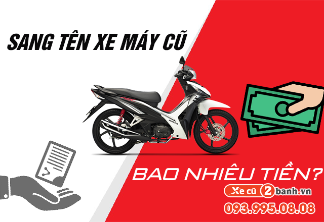 Sang tên xe máy cũ hết bao nhiêu tiền - 1