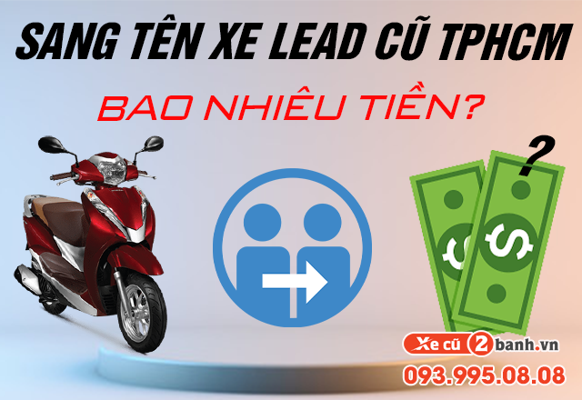20220728_59dc03f3c52247a84c6279933e7976be_1658978874 Sang tên xe lead cũ tại tphcm hết bao nhiêu tiền - 1
