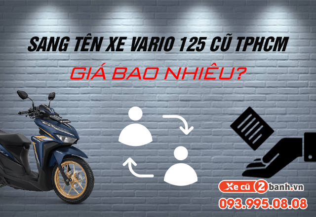 20220729_cd8a5c6610530b416312ba7ed732cdbb_1659066181 Sang tên xe vario 125 cũ hết bao nhiêu tiền tại tphcm - 1