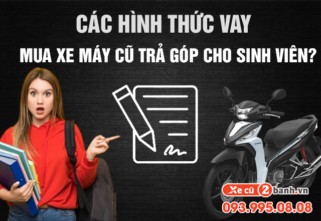 20220812_a8fb1f95560a9794723ba45f4e35ef59_1660287341 Các hình thức vay mua xe máy cũ trả góp cho sinh viên - 1