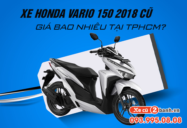 20220831_0b0b6ea7528a5218f8e6792ae09550a0_1661912406 Xe honda vario 150 2018 cũ giá bao nhiêu tại tphcm - 1