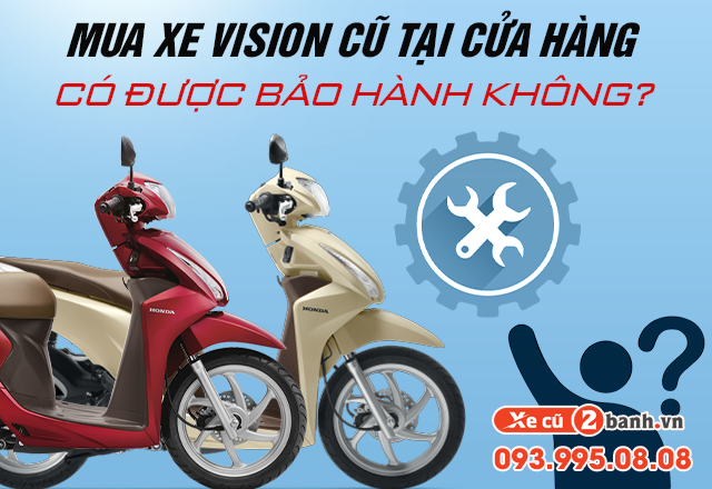 20221021_62d6f13afe9a2971fd841b09e3da1446_1666322386 Mua xe vision cũ tại cửa hàng có được bảo hành không - 1