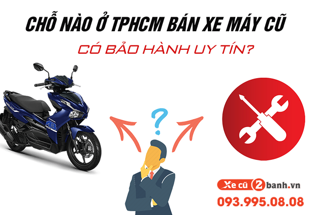 20221025_08b7fa597d60a61ee6cc8c4155325361_1666663849 Chỗ nào ở tphcm bán xe máy cũ có bảo hành uy tín - 1