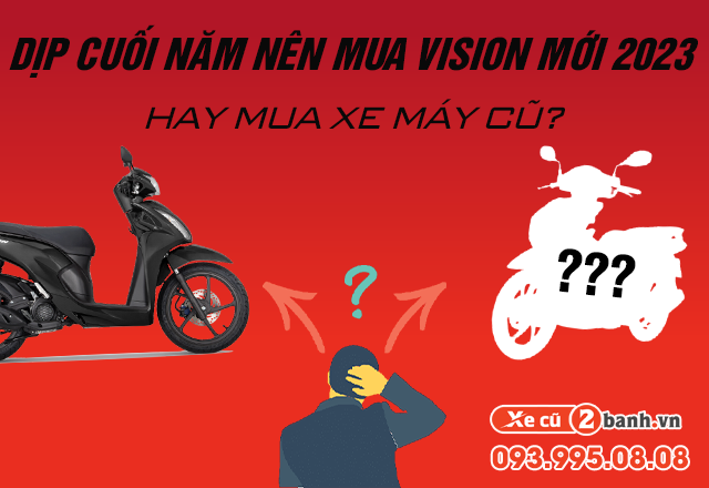 Dịp cuối năm nên mua xe vision mới 2023 hay mua xe cũ - 1