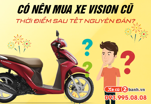 20230127_642fc7ea4b2a55fae2373ccacfb35b8a_1674792033 Có nên mua xe vision cũ thời điểm sau tết nguyên đán - 1