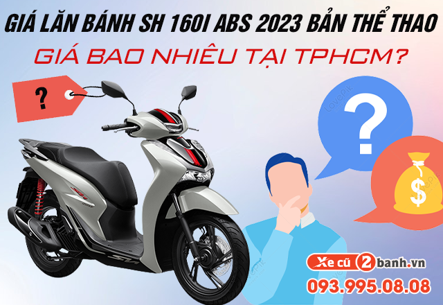 20230222_e61ae63eda95d3bbac61d85776e3b449_1677048521 giá lăn bánh xe sh 160i abs 2023 bản thể thao giá bao nhiêu tại tphcm - 1